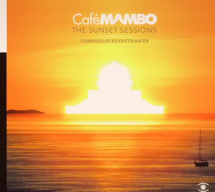 BAGER, Kenneth/VARIOUS - Cafe Mambo The Sunset Sessions: Compiled By Kenneth Bager