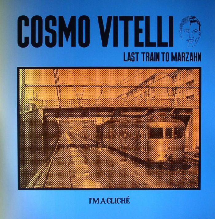 VITELLI, Cosmo - Last Train To Marzahn