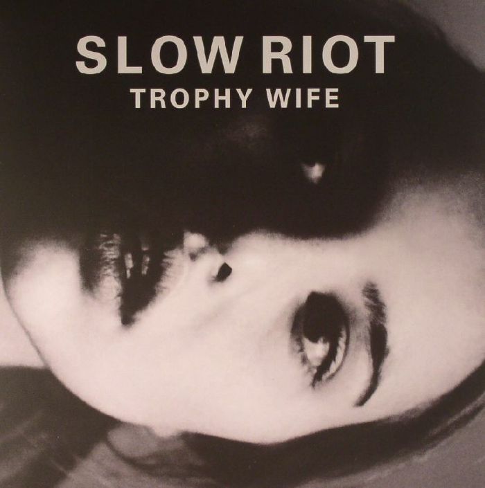 SLOW RIOT - Trophy Wife