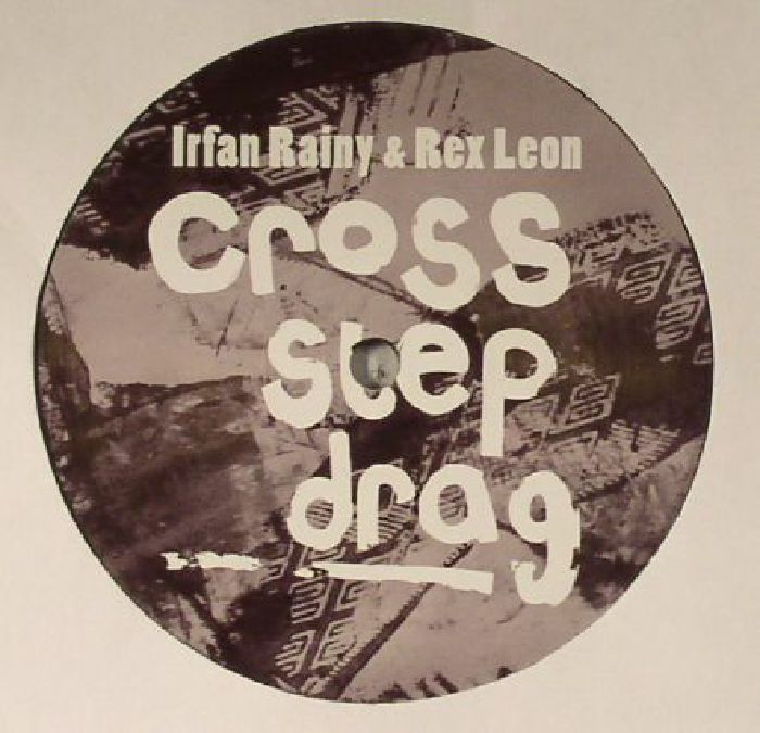 RAINY, Irfan/REX LEON - Cross Step Drag Album EP