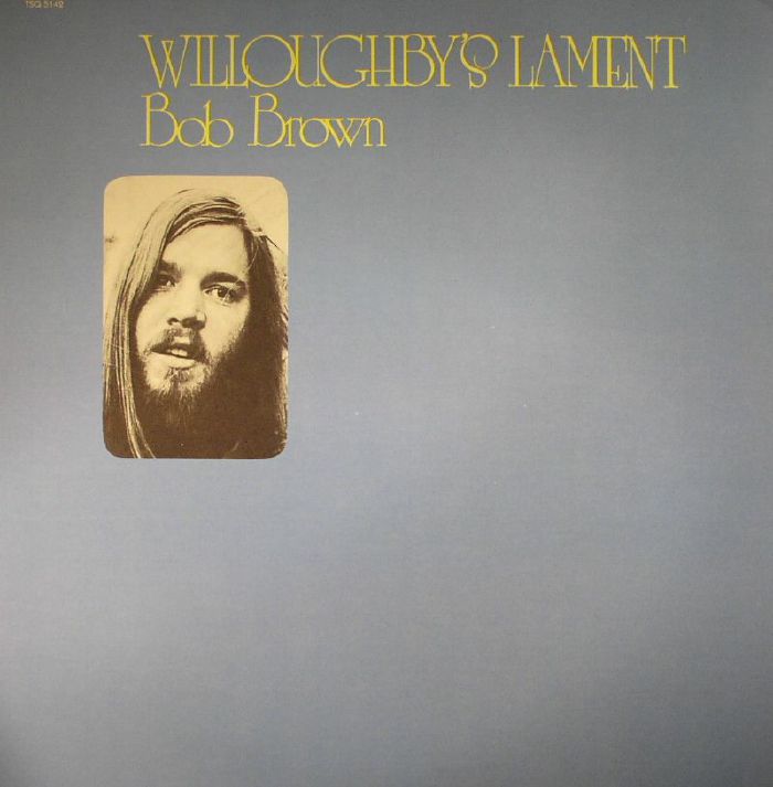 BROWN, Bob - Willoughby's Lament