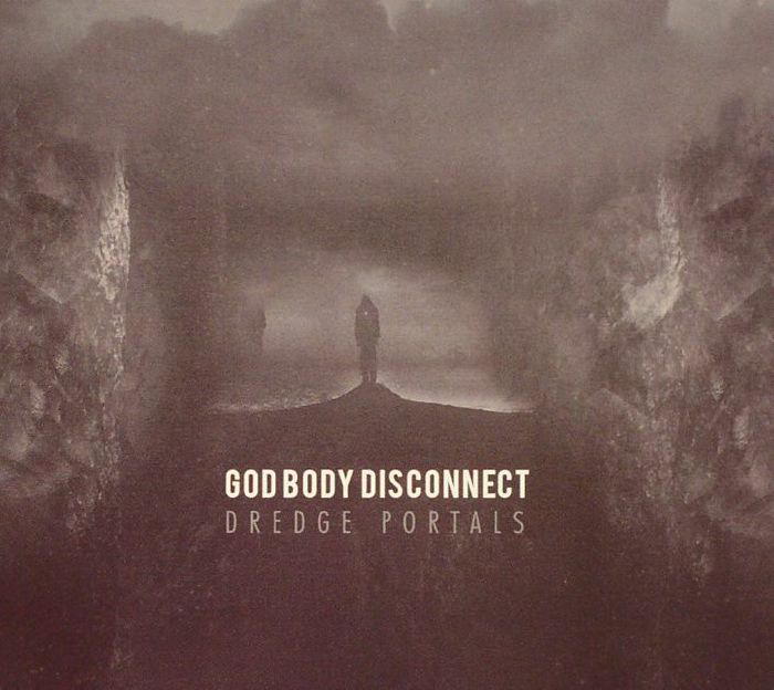 GOD BODY DISCONNECT - Dredge Portals