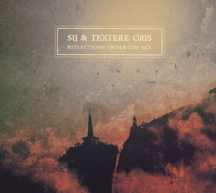 SIJ/TEXTERE ORIS - Reflections Under The Sky