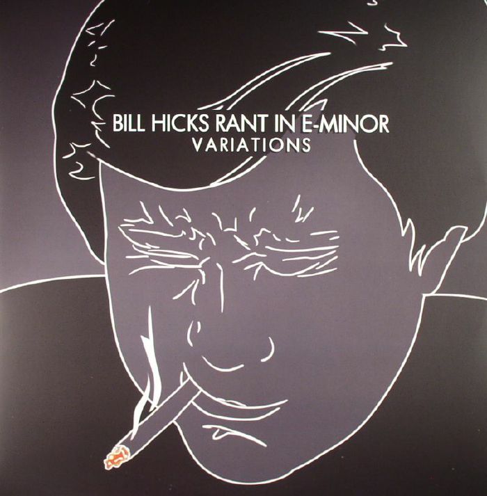 HICKS, Bill - Rant In E Minor: Variations