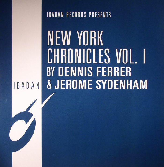 FERRER, Dennis/JEROME SYDENHAM - New York Chronicles Vol I (remastered)