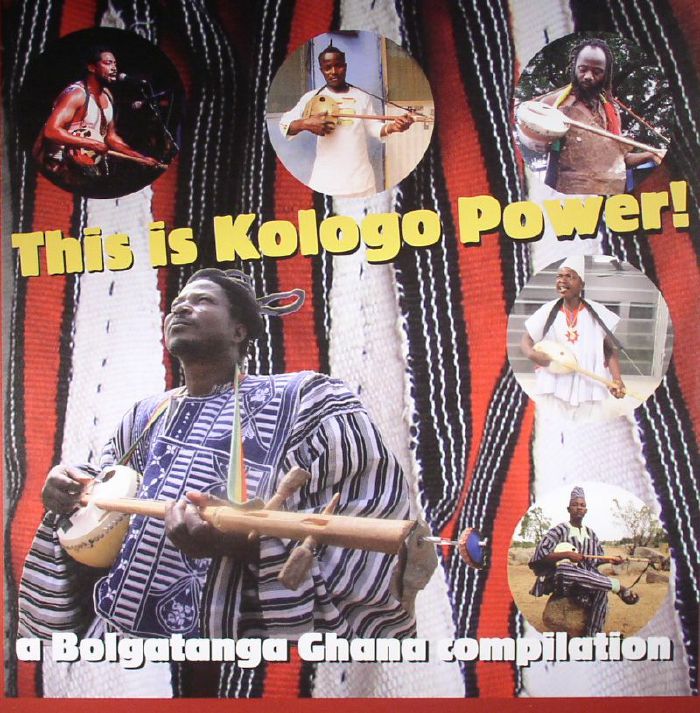 VARIOUS - This Is Kologo Power: A Bolgatanga Ghana Compilation