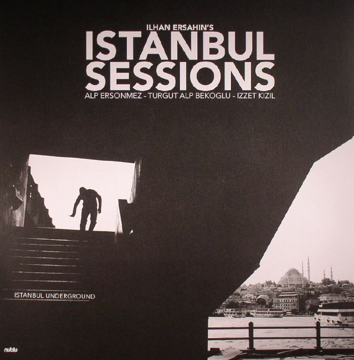ERSAHIN, Ilhan - Istanbul Sessions: Istanbul Underground