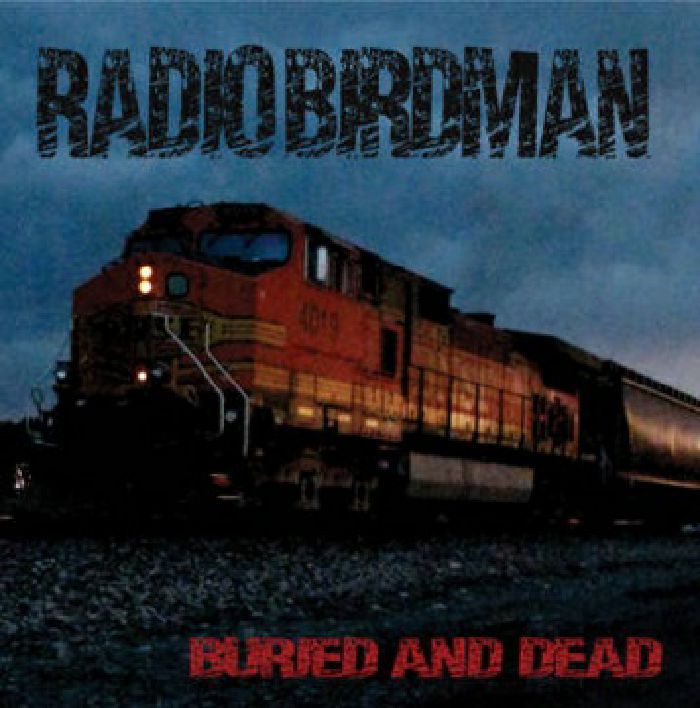 RADIO BIRDMAN - Buried & Dead