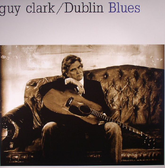 CLARK, Guy - Dublin Blues: 20th Anniversary Edition