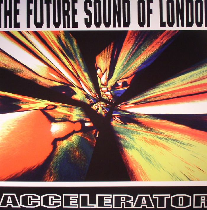 FUTURE SOUND OF LONDON, The - Accelerator (reissue)