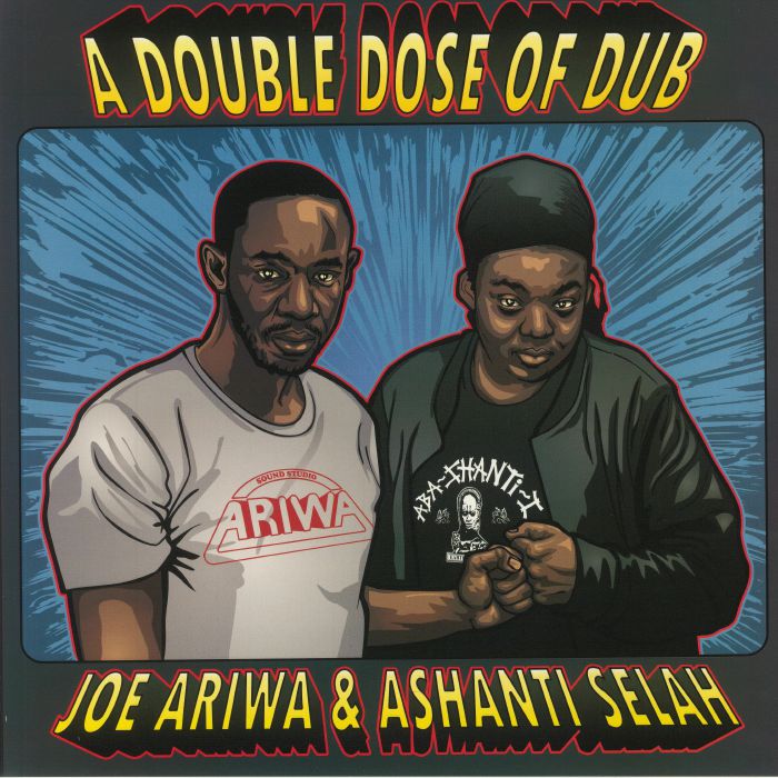 ARIWA, Joe/ASHANTI SELAH - A Double Dose Of Dub