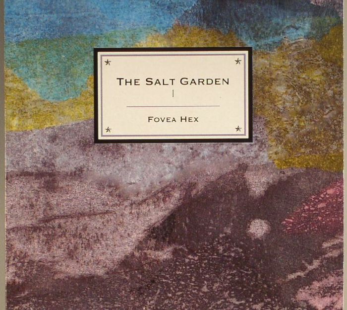 FOVEA HEX - The Salt Garden I