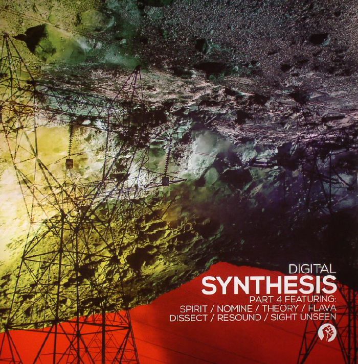 DIGITAL/SPIRIT/NOMINE/THEORY/FLAVA/DISSECT/RESOUND/SIGHT UNSEEN - Synthesis Part 4