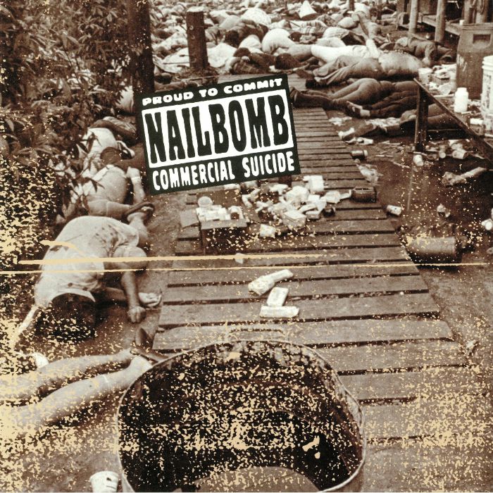NAILBOMB - Proud To Commit Commercial Suicide