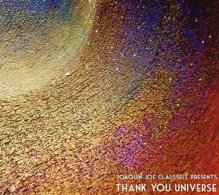 JOE CLAUSSELL, Joaquin/VARIOUS - Thank You Universe