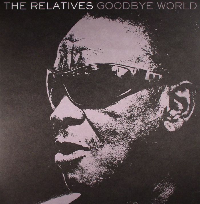 RELATIVES, The - Goodbye World