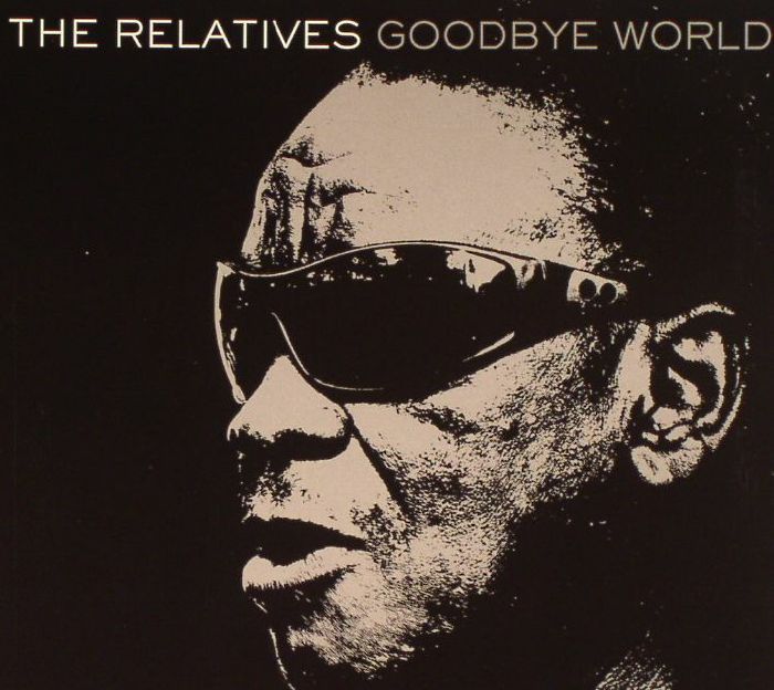RELATIVES, The - Goodbye World