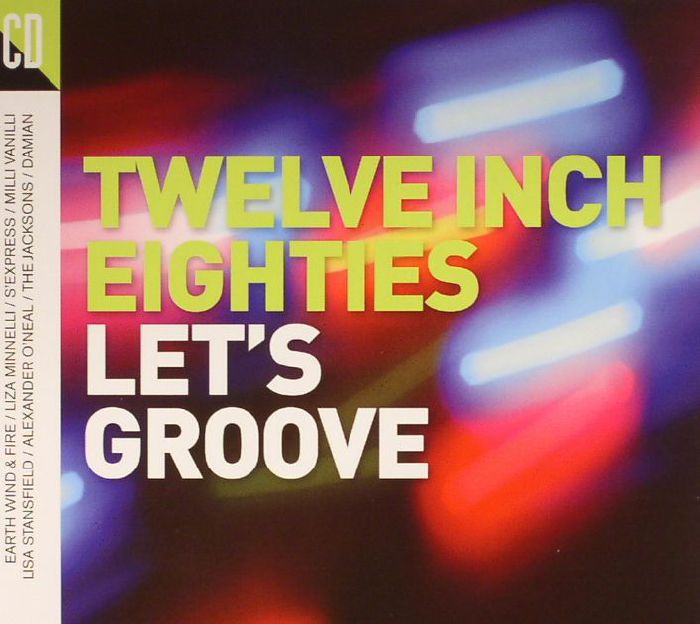 VARIOUS - Twelve Inch Eighties: Let's Groove