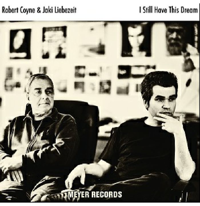 COYNE, Robert/JAKI LIEBEZEIT - I Still Have This Dream
