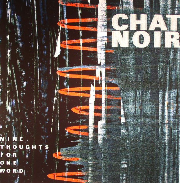 CHAT NOIR - Nine Thoughts For One Word