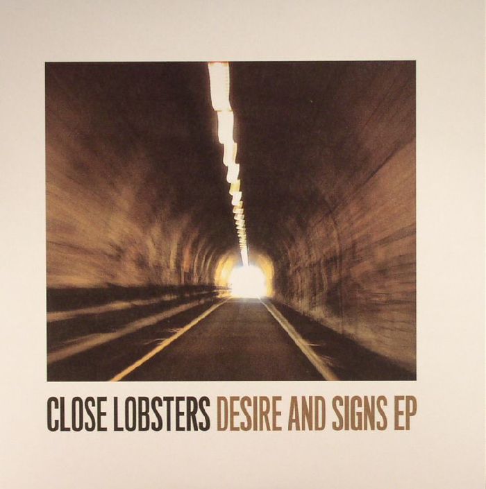 CLOSE LOBSTERS - Desire & Signs EP