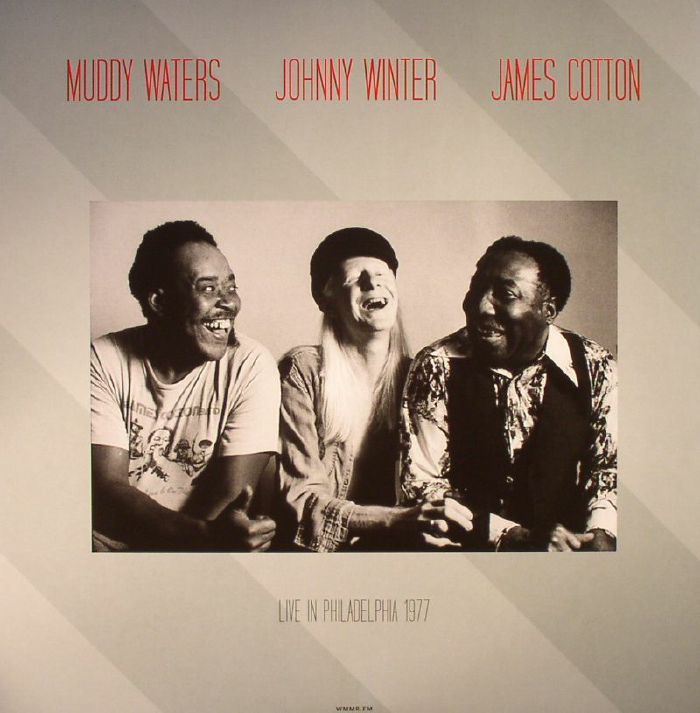 MUDDY WATERS/JOHNNY WINTER/JAMES COTTON - Live At Tower Theatre In Philadelphia 1977