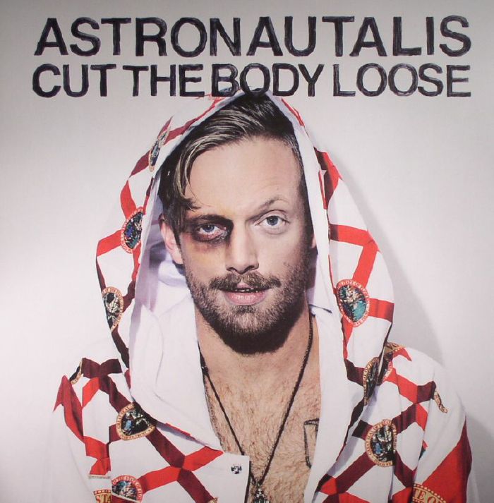 ASTRONAUTALIS - Cut The Body Loose