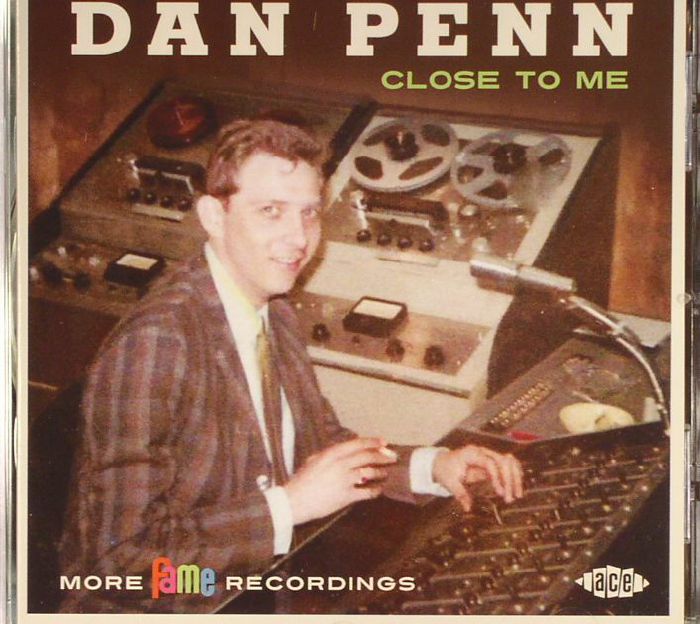 PENN, Dan - Close To Me: More Fame Recordings