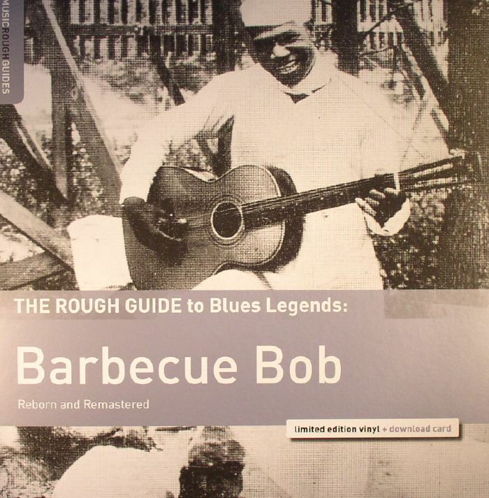 BARBECUE BOB - The Rough Guide To Blues Legends (remastered)