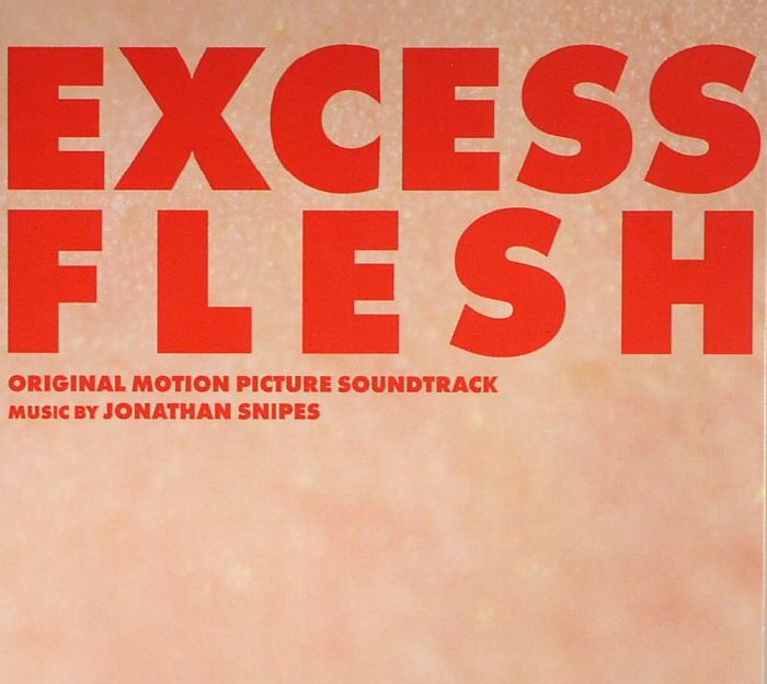 SNIPES, Jonathan - Excess Flesh (Soundtrack)