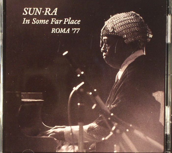 SUN RA - In Some Far Place: Roma 77