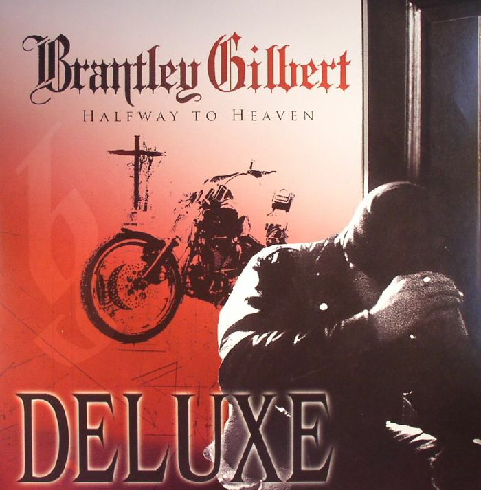 GILBERT, Brantley - Halfway To Heaven Deluxe