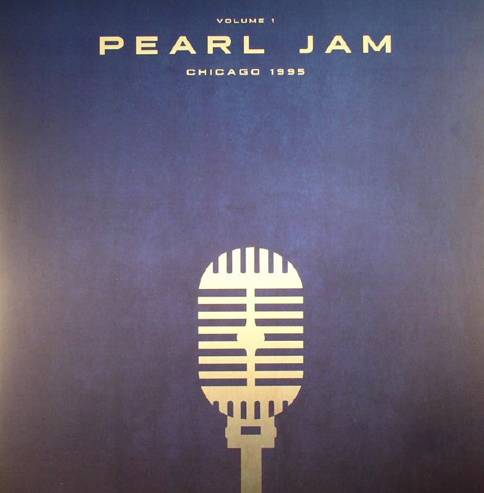 PEARL JAM - Chicago 1995: Vol 1