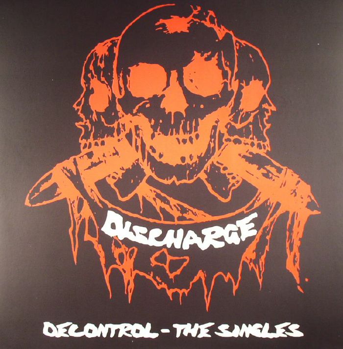 DISCHARGE - Decontrol: The Singles