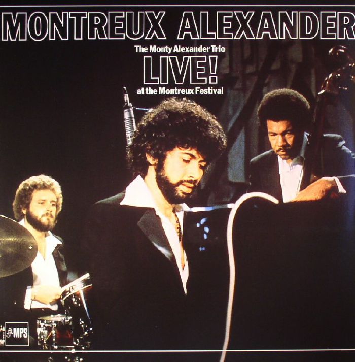 MONTY ALEXANDER TRIO - Montreux Alexander: Live! At The Montreux Festival