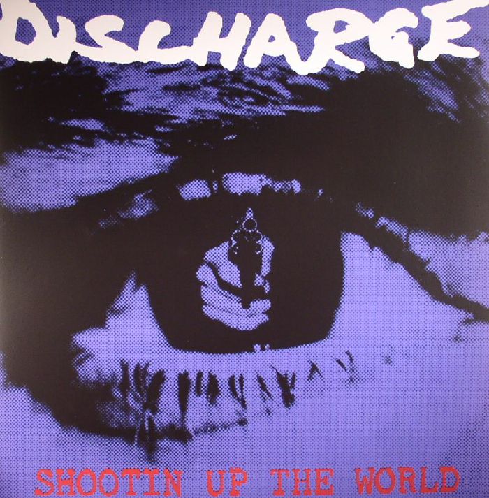 DISCHARGE - Shootin Up The World