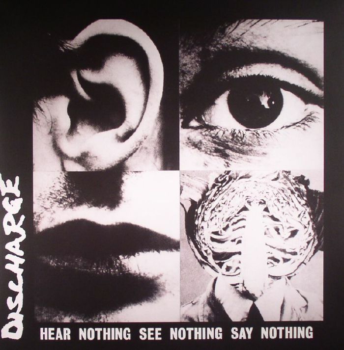 DISCHARGE - Hear Nothing See Nothing Say Nothing