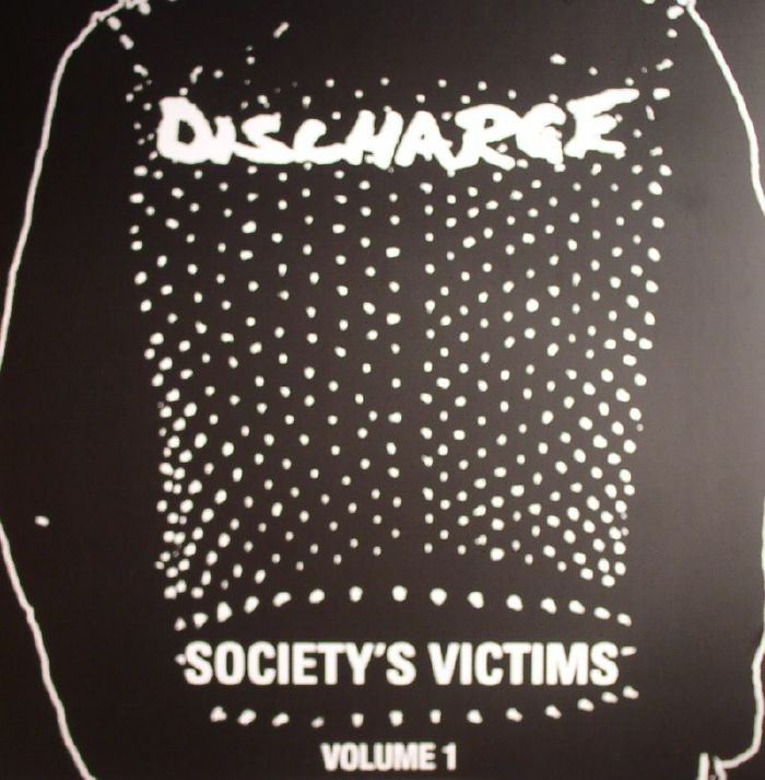 DISCHARGE - Society's Victims Volume 1