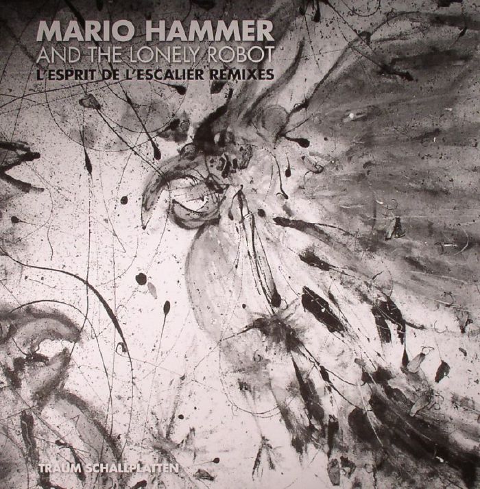 HAMMER, Mario/THE LONELY ROBOT - L'Esprit De L'Escalier Remixes