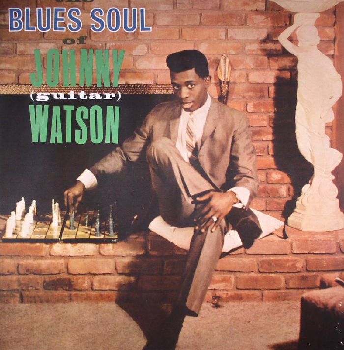 WATSON, Johnny Guitar - The Blues Soul Of Johnny Guitar Watson