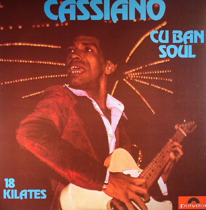 CASSIANO - Cuban Soul 18 Kilates (remastered)