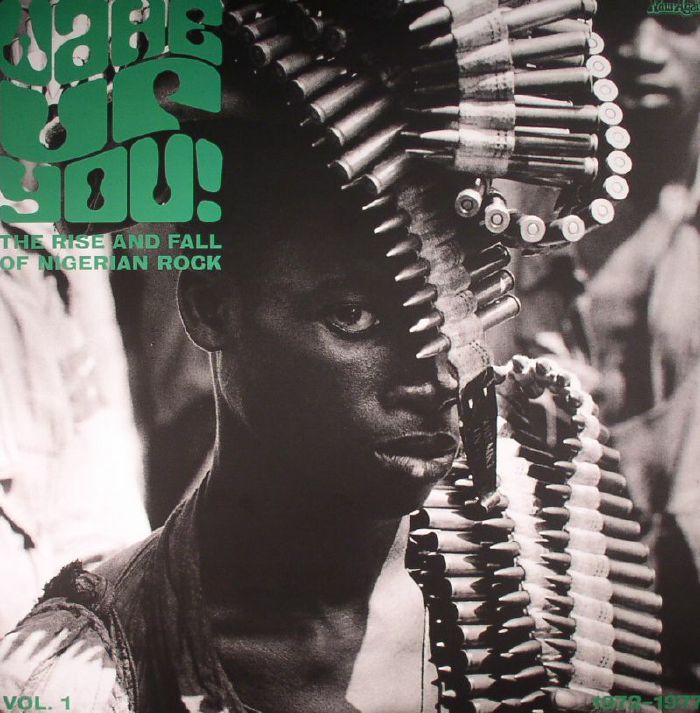 VARIOUS - Wake Up You! Vol 1: The Rise & Fall Of Nigerian Rock 1972-1977