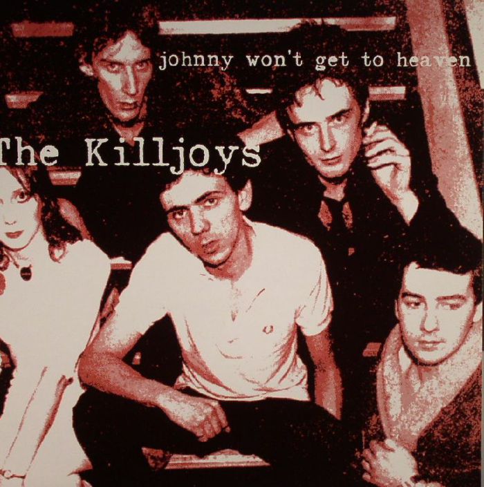 KILLJOYS, The - Johnny Won't Get To Heaven