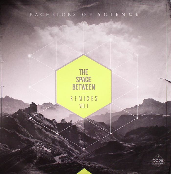 BACHELORS OF SCIENCE - The Space Between Remixes Vol 1