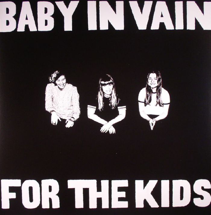 BABY IN VAIN - For The Kids