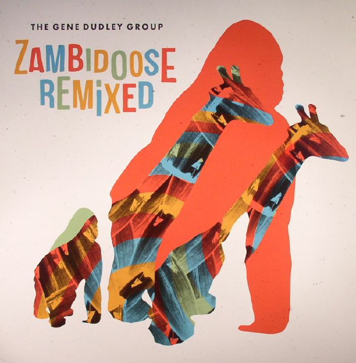 GENE DUDLEY GROUP, The - Zambidoose Remixed