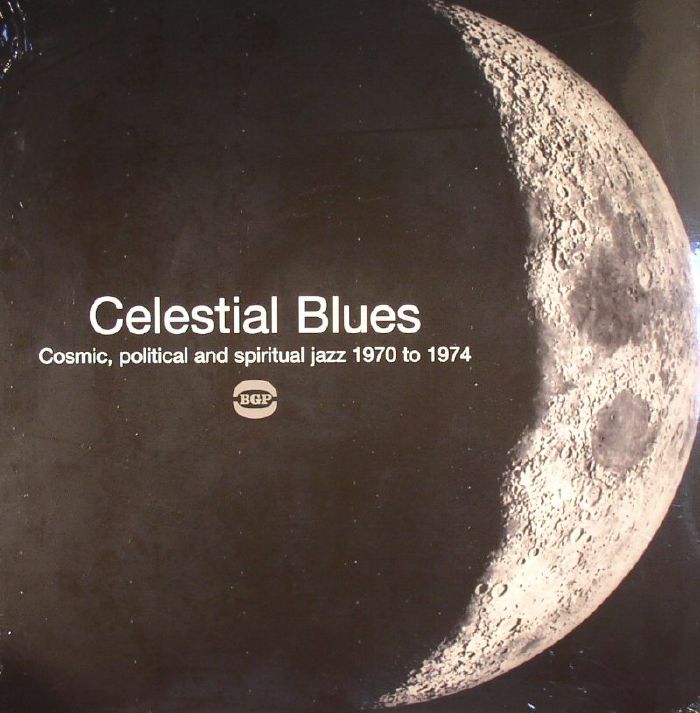 VARIOUS - Celestial Blues: Cosmic Political & Spiritual Jazz 1970 To 1974