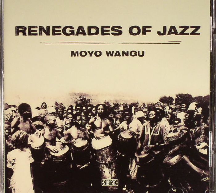 RENEGADES OF JAZZ - Moyo Wangu
