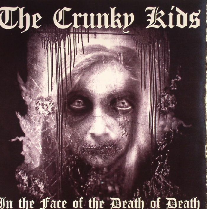 CRUNKY KIDS, The - In The Face Of The Death Of Death