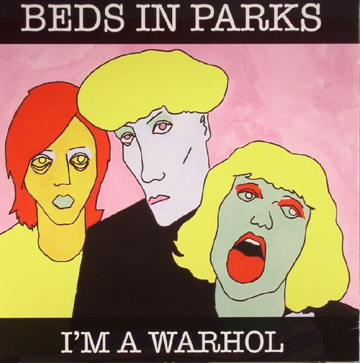 BEDS IN PARKS/CABBAGE - I'm A Warhol/Dinner Lady